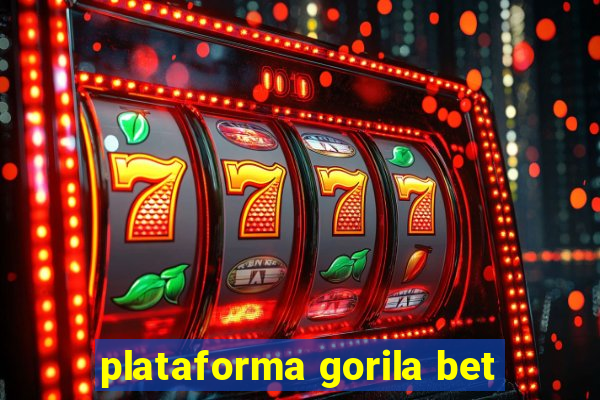 plataforma gorila bet